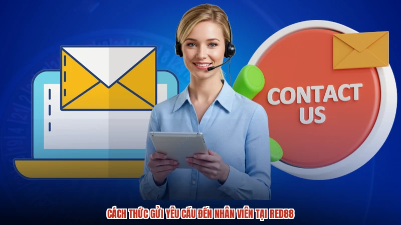Cách thức gửi yêu cầu đến nhân viên tại RED88