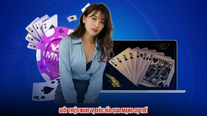 Giới thiệu nghe vị xóc đĩa qua mạng cụ thể