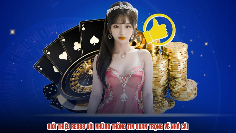 Giới thiệu RED88 với những thông tin quan trọng về nhà cái