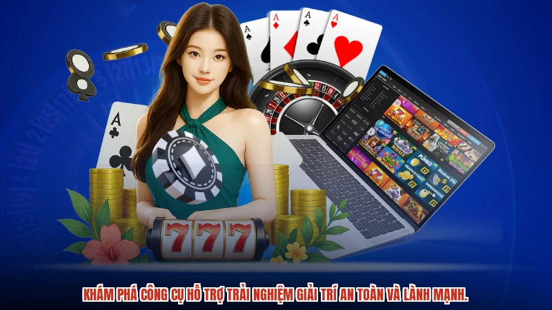Khám phá công cụ hỗ trợ trải nghiệm giải trí an toàn và lành mạnh.