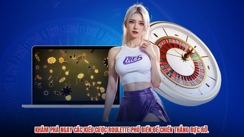 Khám phá ngay các kiểu cược roulette phổ biến để chiến thắng rực rỡ.
