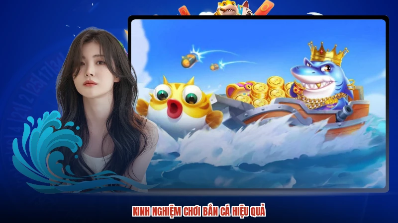 Kinh nghiệm chơi bắn cá hiệu quả