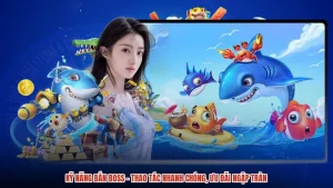 Kỹ Năng Bắn Boss - Thao Tác Nhanh Chóng, Ưu Đãi Ngập Tràn