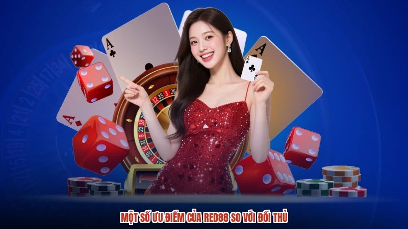 Một số ưu điểm của RED88 so với đối thủ