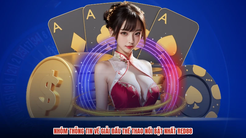 Nhóm thông tin về giải đấu thể thao nổi bật nhất RED88