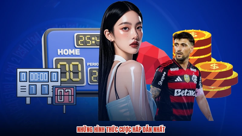 Những hình thức cược hấp dẫn nhất