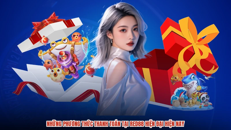 Những phương thức thanh toán tại RED88 hiện đại hiện nay