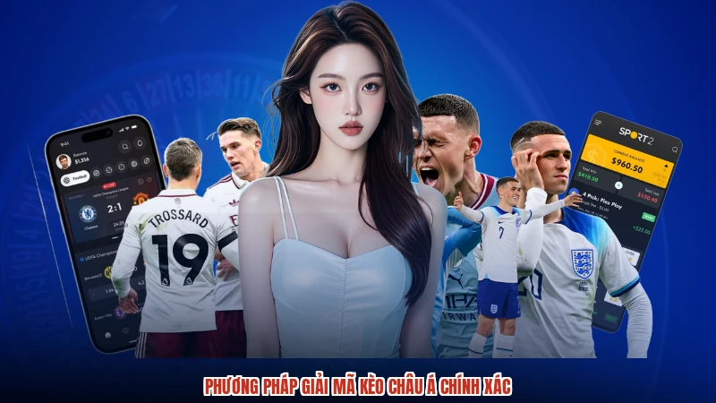 Phương pháp giải mã kèo Châu Á chính xác