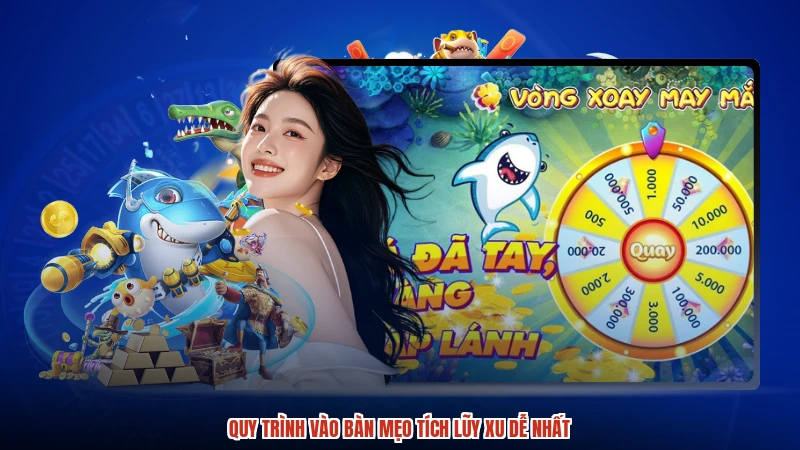 Quy trình vào bàn mẹo tích lũy xu dễ nhất