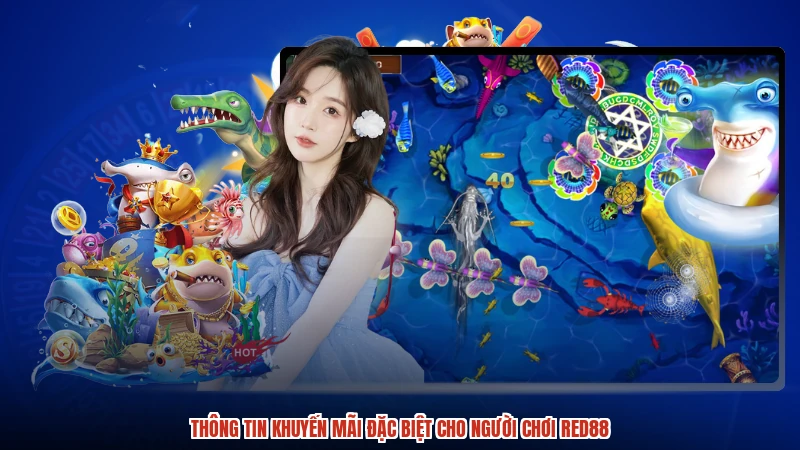 Thông tin khuyến mãi đặc biệt cho người chơi RED88