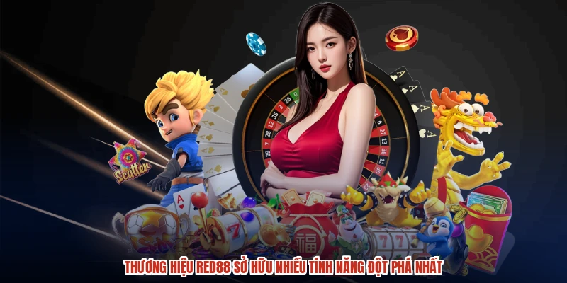 Thương hiệu RED88 sở hữu nhiều tính năng đột phá nhất