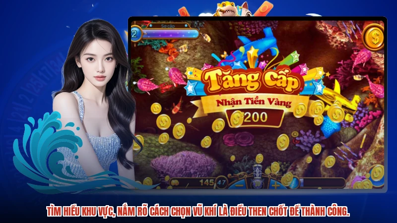 Tìm hiểu khu vực, nắm rõ cách chọn vũ khí là điều then chốt để thành công.