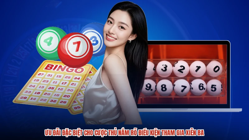Ưu đãi đặc biệt cho cược thủ nắm rõ điều kiện tham gia xiên ba